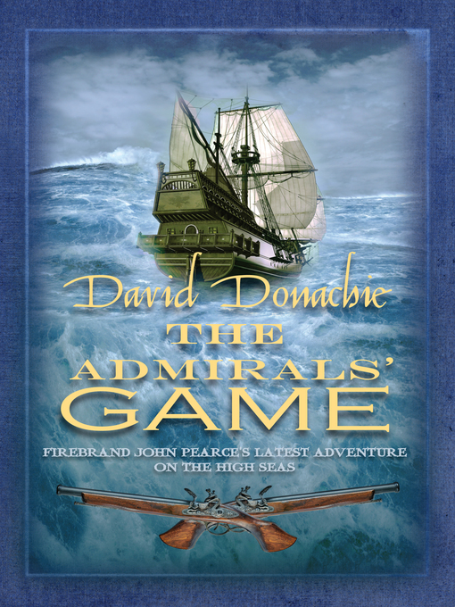 Title details for The Admirals' Game by David Donachie - Available